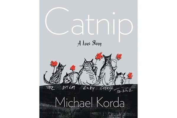 Catnip: A Love Story by Michael Korda.