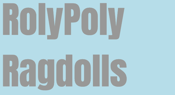 RolyPoly ragdolls