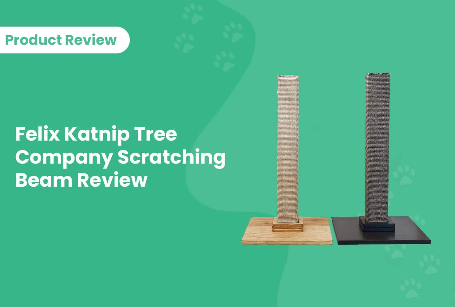 Felix Katnip Tree Company Scratching Beam Review